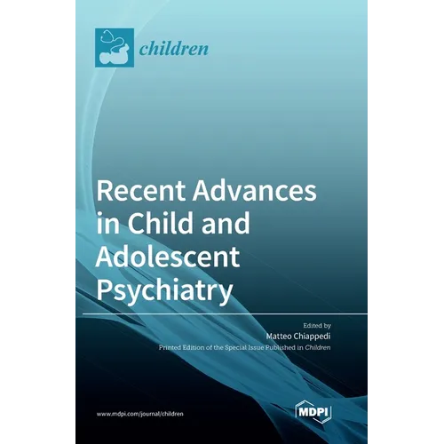 Recent Advances in Child and Adolescent Psychiatry