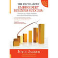 The Truth About Embroidery Business Success: 7 Elements to a Highly Profitable Home-Based Embroidery Business