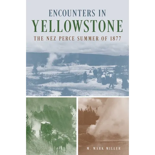 Encounters in Yellowstone: The Nez Perce Summer of 1877