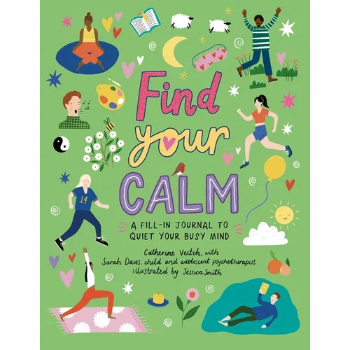 Find Your Calm: A Fill-In Journal to Quiet Your Busy Mind