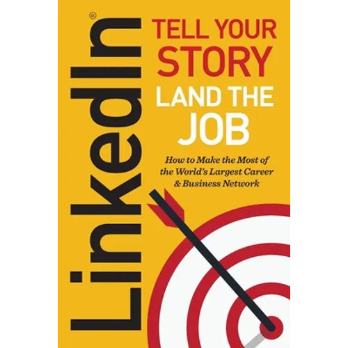 Linkedin: Tell Your Story, Land the Job