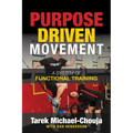 Purpose Driven Movement: The Ultimate Guide to Functional Training