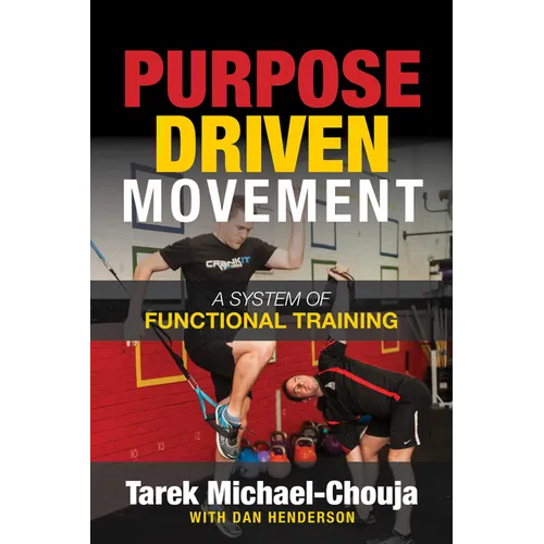 Purpose Driven Movement: The Ultimate Guide to Functional Training