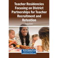 Teacher Residency District Partnerships for Teacher Recruitment and Preparation