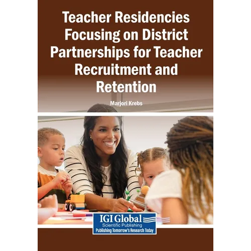 Teacher Residency District Partnerships for Teacher Recruitment and Preparation