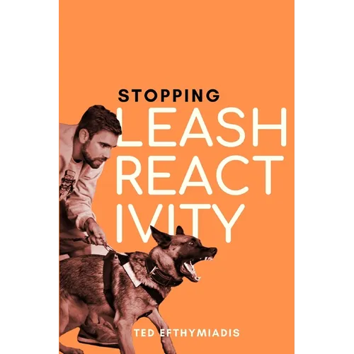 Stopping Leash Reactivity: A Balanced Approach to Stopping Leash Reactivity Once and for All