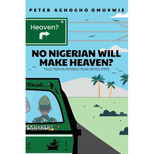 No Nigerian Will Make Heaven?
