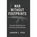 War Without Footprints: Plausible Deniability and the Future of Proxy Warfare
