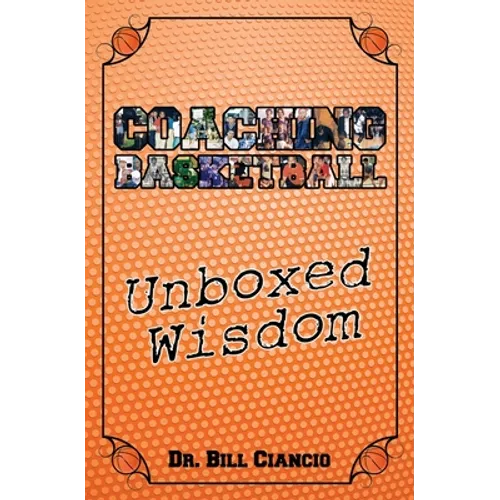 Coaching Basketball: Unboxed Wisdom