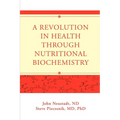 A Revolution in Health through Nutritional Biochemistry
