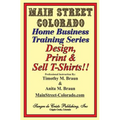 Design, Print & Sell T-Shirts!: How To Be in Business in a Short Time for Under $900