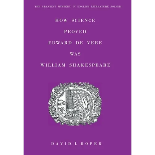 How Science Proved Edward De Vere Was William Shakespeare