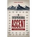 The Entrepreneurial Ascent, The Founders, Challenges, and Decisions That Built Remarkable Companies