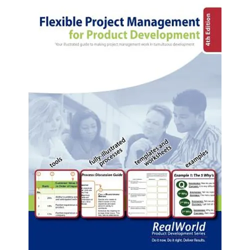 Flexible Project Management for Product Development, 4th Edition: Your illustrated guide to making project management work in tumultuous development