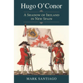 Hugo O'Conor: A Shadow of Ireland in New Spain