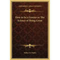 How to be a Genius or The Science of Being Great