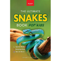 Snakes The Ultimate Snake Book for Kids: 100+ Amazing Snake Facts, Photos, Quiz & More