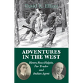 Adventures in the West: Henry Ross Halpin, Fur Trader and Indian Agent