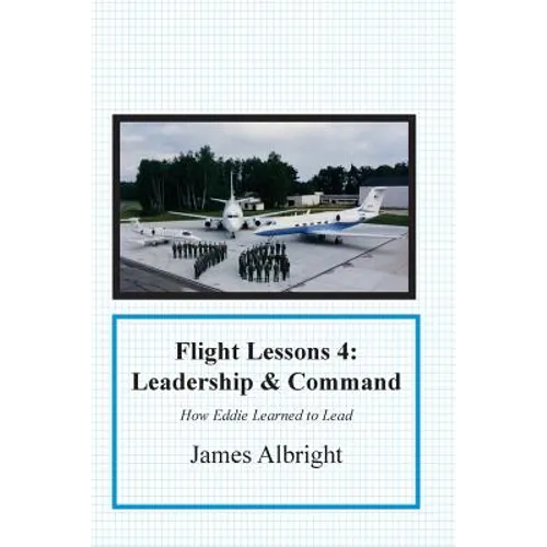 Flight Lessons 4: Leadership and Command: How Eddie Learned to Lead