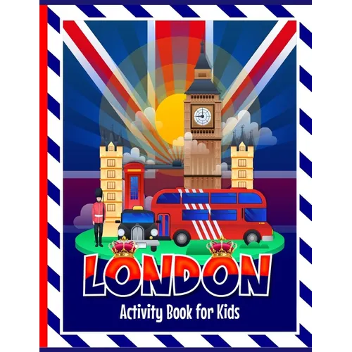 London Activity Book for Kids: Fun activities including colouring in, puzzles, drawing, wordsearches, mazes & London themed facts for children to lear