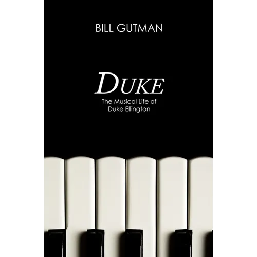 Duke: The Musical Life of Duke Ellington
