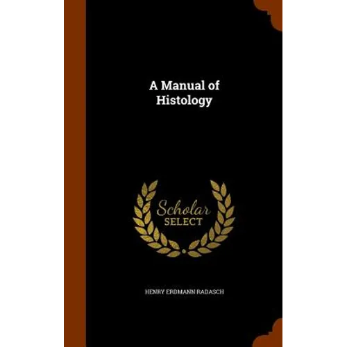A Manual of Histology