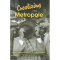 Creolizing the Metropole: Migrant Caribbean Identities in Literature and Film