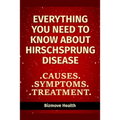 Everything you need to know about Hirschsprung Disease: Causes, Symptoms, Treatment
