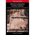 Women's Liberation and the Sublime: Feminism, Postmodernism, Environment