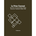 Le Prise Courant; The Price Current (Volume Xxix) Montreal, Vendredi 6 Juillet 1900