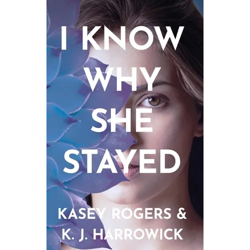 I Know Why She Stayed