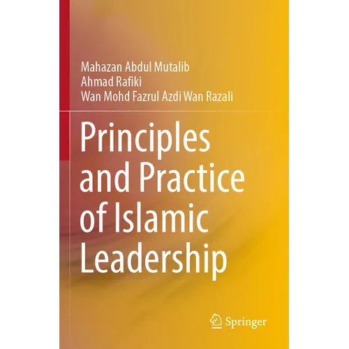 Principles and Practice of Islamic Leadership