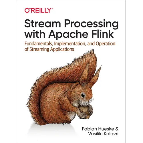 Stream Processing with Apache Flink: Fundamentals, Implementation, and Operation of Streaming Applications