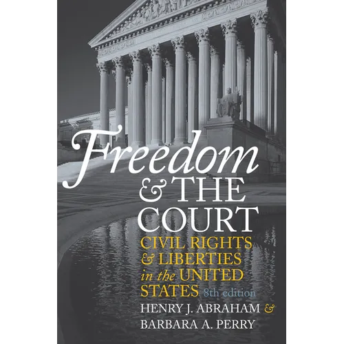 Freedom and the Court: Civil Rights and Liberties in the United States