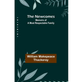 The Newcomes: Memoirs of a Most Respectable Family