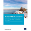 Resilience for Lake Sevan: Leveraging the Economic Value of Ecosystem Services for Strategic Pollution Control Investments in Armenia