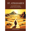 St. Athanasius: The Life of St. Antony (Ancient Christian Writers)