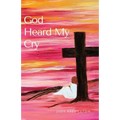 God Heard My Cry