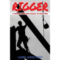 Rigger: A Memoir from High School to High Steel