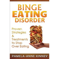Binge Eating Disorder: Proven Strategies & Treatments to Stop Over Eating