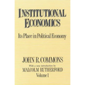 Institutional Economics: Its Place in Political Economy, Volume 1