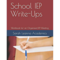 School IEP Write-Ups: Workbook for an Organized IEP Meeting