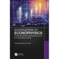 Introduction to Econophysics: Contemporary Approaches with Python Simulations