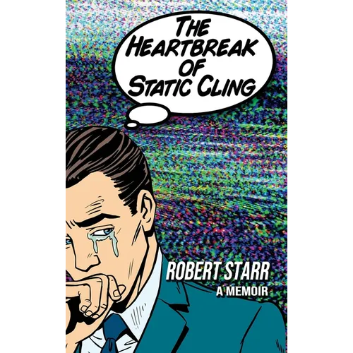 The Heartbreak of Static Cling