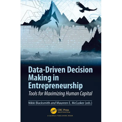 Data-Driven Decision Making in Entrepreneurship: Tools for Maximizing Human Capital