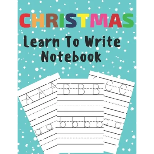 Christmas Learn To Write: Preschool Practice Handwriting Workbook Pre K Kindergarten