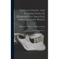 Fatigue Study, the Elimination of Humanity's Greatest Unnecessary Waste: A First Step in Motion Stud