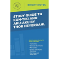 Study Guide to Kon-Tiki and Aku-Aku by Thor Heyerdahl