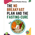 The No Breakfast Plan and the Fasting-Cure