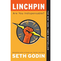 Linchpin: Are You Indispensable?
